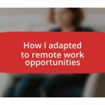 How I adapted to remote work opportunities