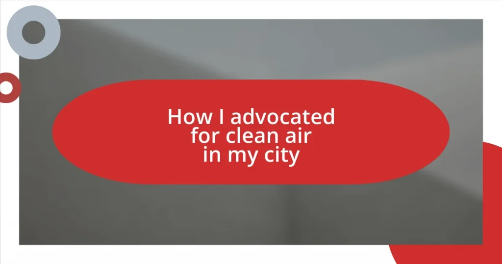 How I advocated for clean air in my city