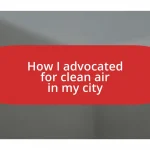 How I advocated for clean air in my city