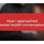 How I approached mental health conversations