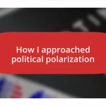 How I approached political polarization