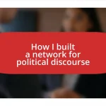 How I built a network for political discourse