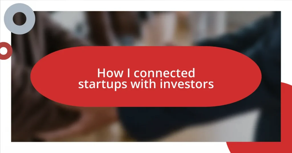 How I connected startups with investors