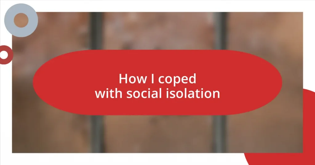 How I coped with social isolation