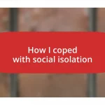 How I coped with social isolation