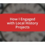 How I Engaged with Local History Projects