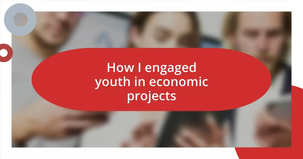 How I engaged youth in economic projects