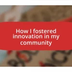 How I fostered innovation in my community