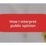 How I interpret public opinion