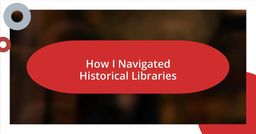 How I Navigated Historical Libraries