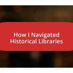 How I Navigated Historical Libraries