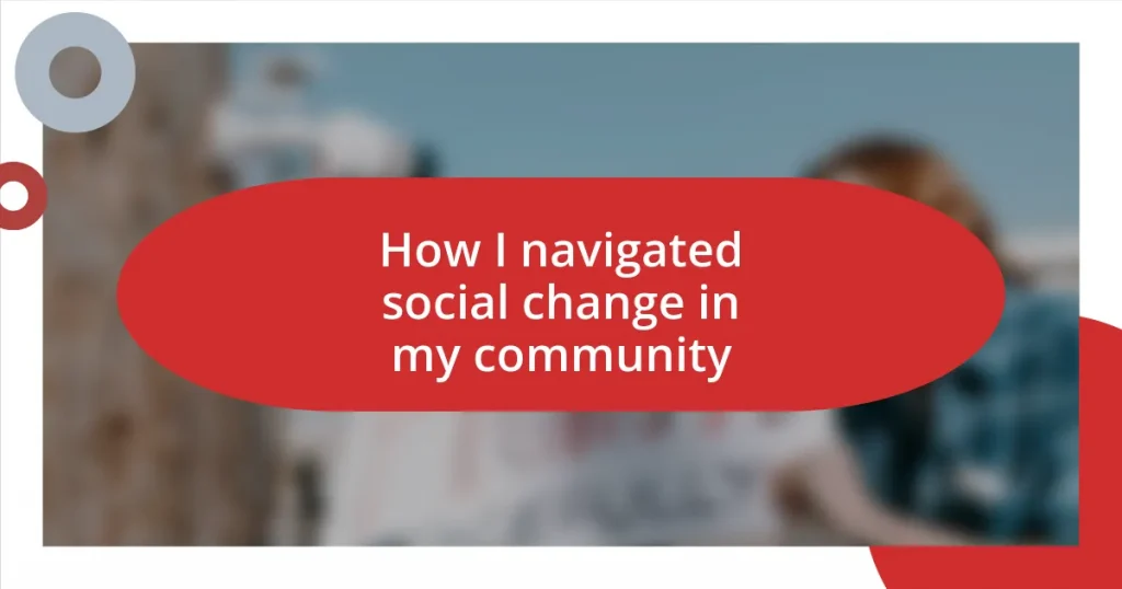 How I navigated social change in my community