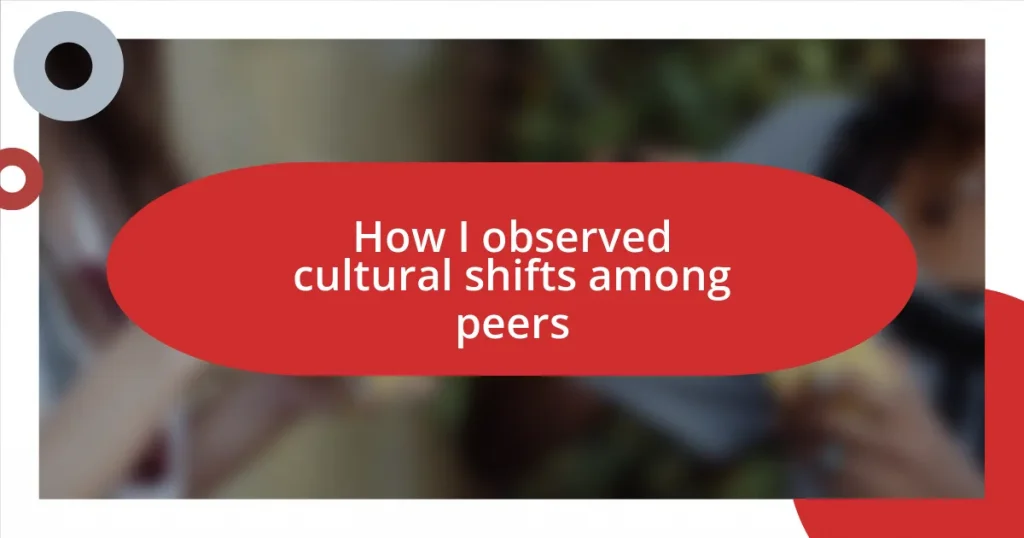 How I observed cultural shifts among peers