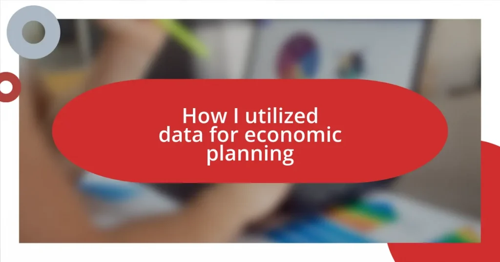 How I utilized data for economic planning