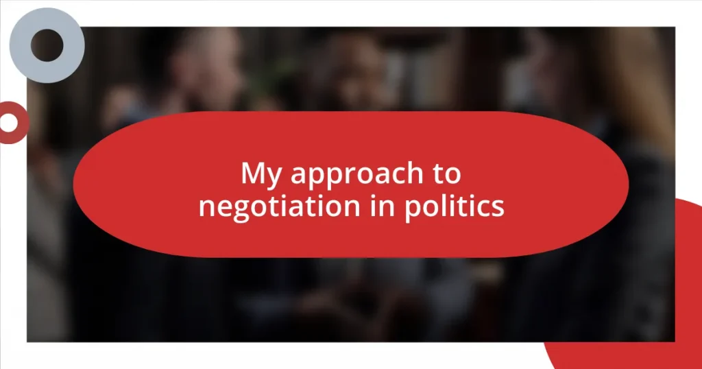 My approach to negotiation in politics