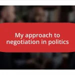 My approach to negotiation in politics