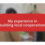 My experience in building local cooperatives