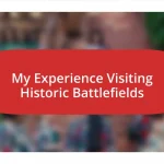 My Experience Visiting Historic Battlefields