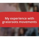 My experience with grassroots movements