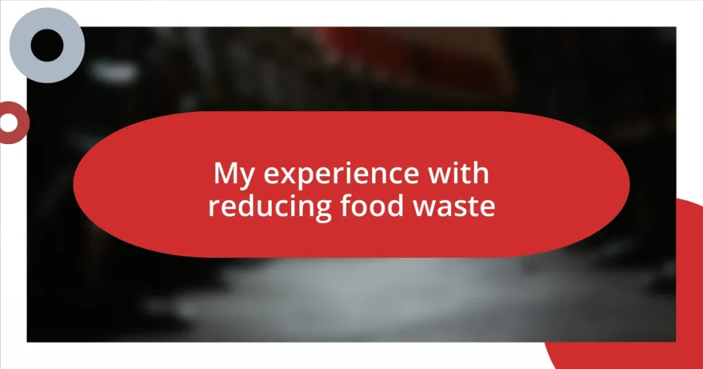 My experience with reducing food waste