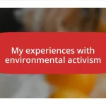 My experiences with environmental activism