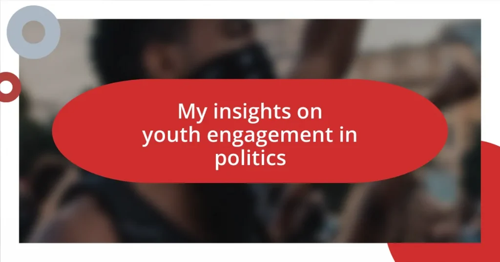 My insights on youth engagement in politics