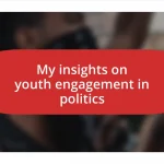 My insights on youth engagement in politics