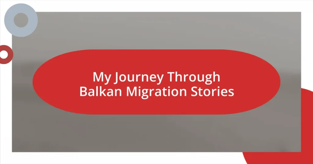 My Journey Through Balkan Migration Stories