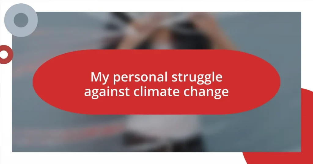 My personal struggle against climate change