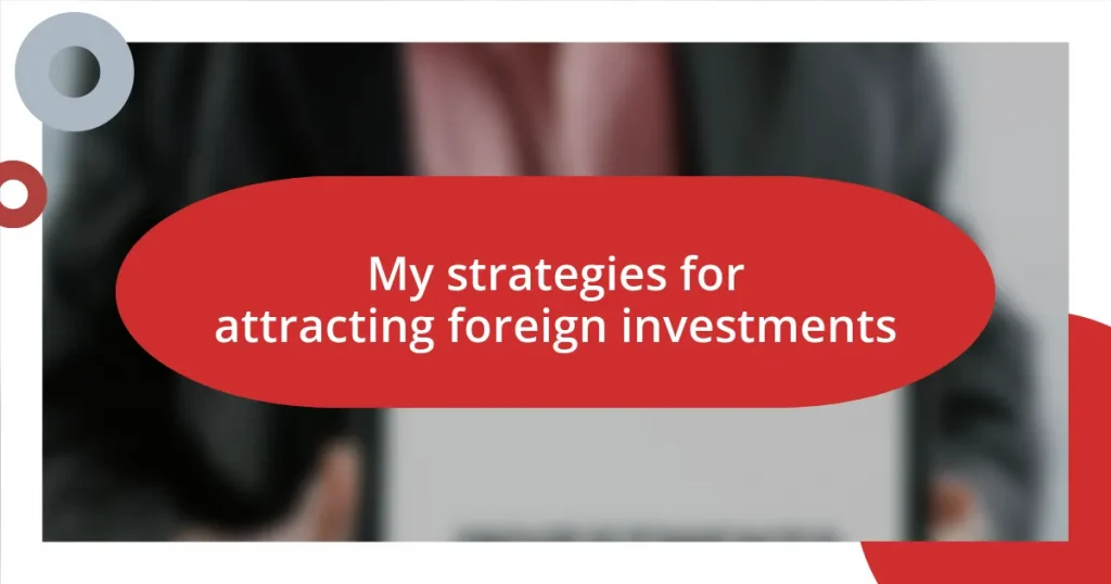 My strategies for attracting foreign investments