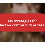 My strategies for effective community outreach