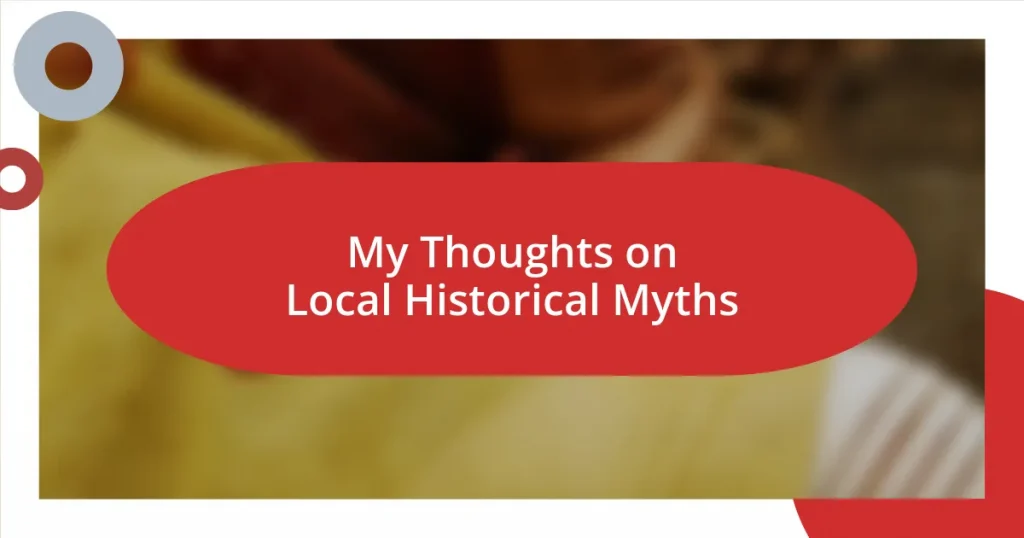 My Thoughts on Local Historical Myths