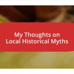 My Thoughts on Local Historical Myths