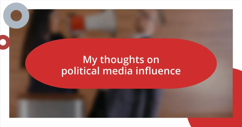 My thoughts on political media influence