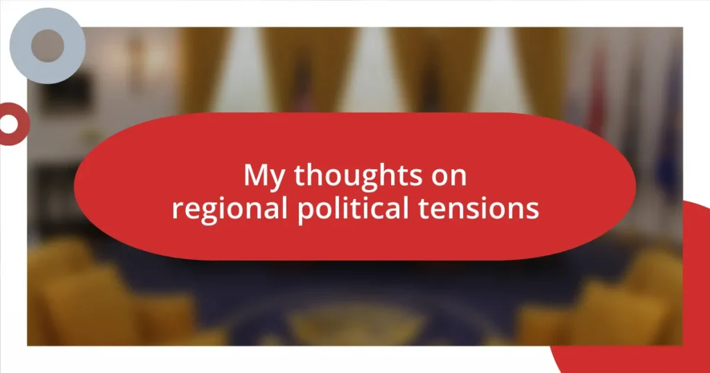 My thoughts on regional political tensions