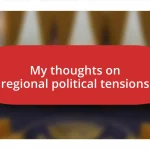 My thoughts on regional political tensions