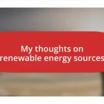 My thoughts on renewable energy sources