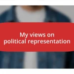 My views on political representation