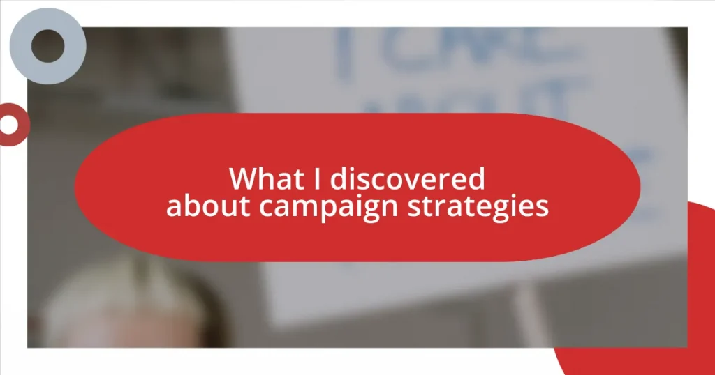 What I discovered about campaign strategies