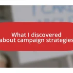 What I discovered about campaign strategies