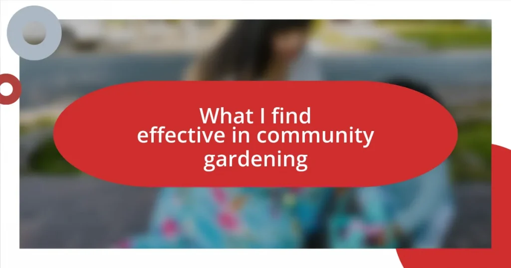 What I find effective in community gardening