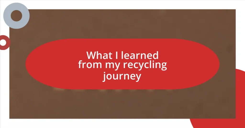 What I learned from my recycling journey