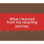 What I learned from my recycling journey