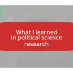 What I learned in political science research