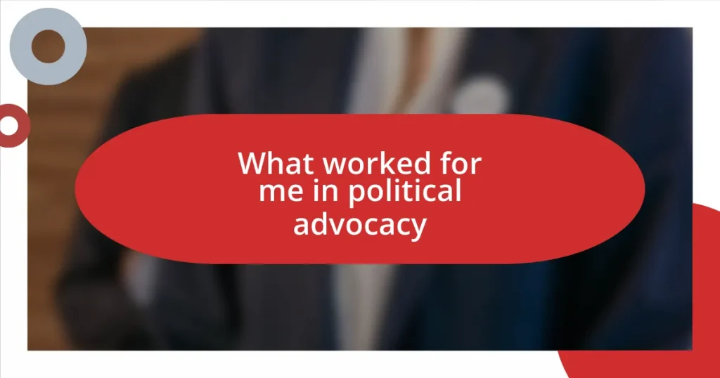 What worked for me in political advocacy