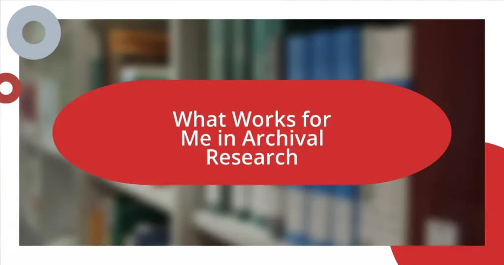 What Works for Me in Archival Research