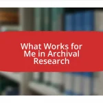 What Works for Me in Archival Research