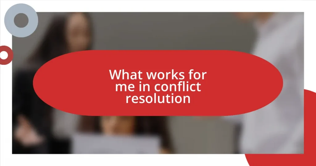 What works for me in conflict resolution