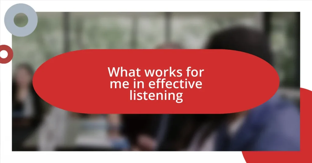 What works for me in effective listening