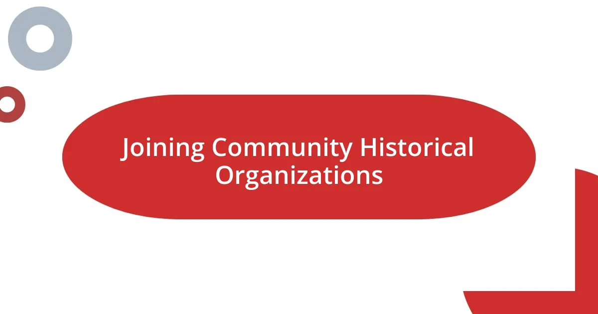 Joining Community Historical Organizations